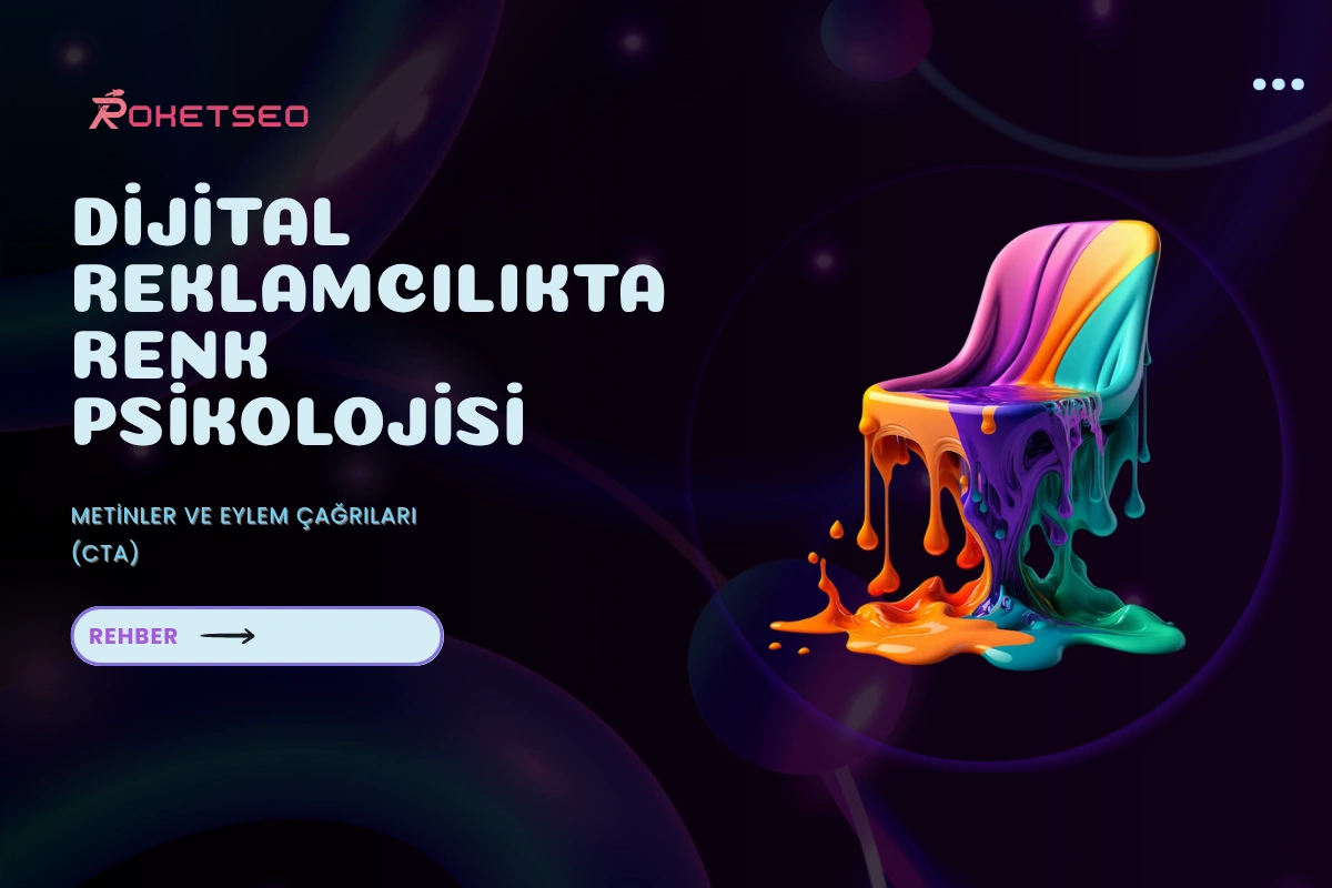 Dijital Reklamcılıkta Renk Psikolojisi: Metinler ve Eylem Çağrıları (CTA)