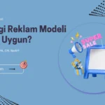 Hangi Reklam Modeli Size Uygun? CPC, CPM, CPA, CPL Nedir?
