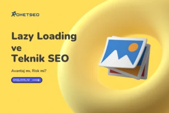 Lazy Loading ve Teknik SEO: Avantaj mı, Risk mi?