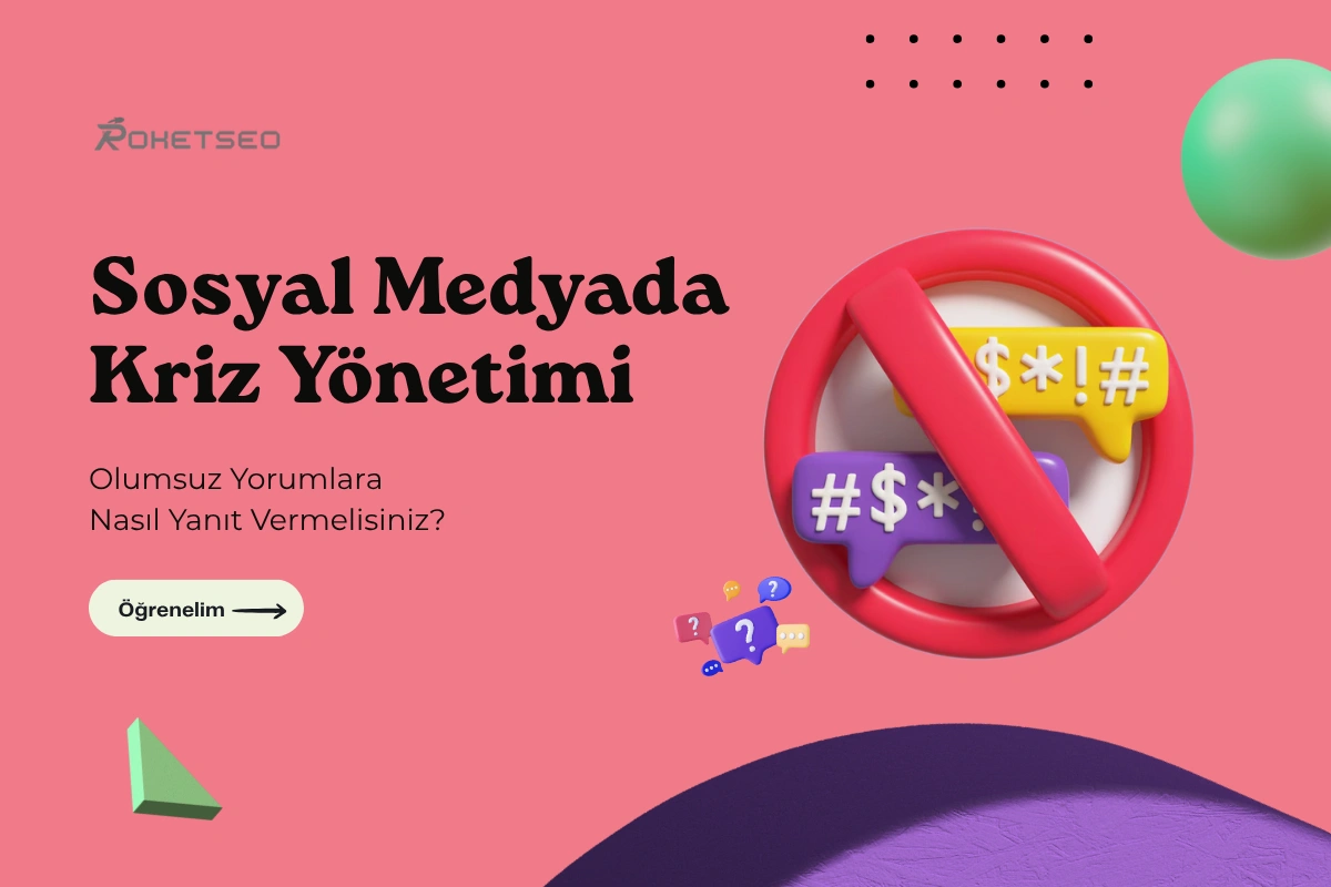Sosyal Medyada Kriz Yönetimi: Olumsuz Yorumlara Nasıl Yanıt Vermelisiniz?